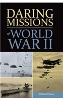 Daring Missions of World War II