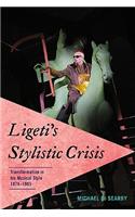 Ligeti's Stylistic Crisis: Transformation in His Musical Style, 1974-1985