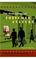 The Archaeology of Consumer Culture