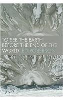 To See the Earth Before the End of the World