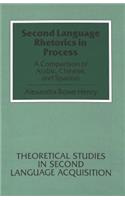 Second Language Rhetorics in Process: A Comparison of Arabic, Chinese, and Spanish