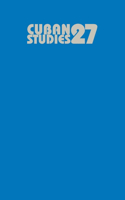 Cuban Studies 27