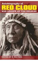 Autobiography of Red Cloud: War Leader of the Oglalas