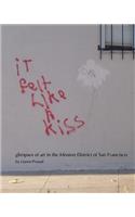 iT felt Like A kiss