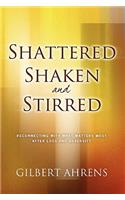 Shattered, Shaken and Stirred
