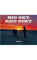 Big Sky. Red Dirt.