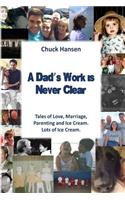 A Dad's Work is Never Clear