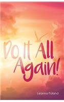 Do It All Again!
