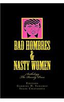 Bad Hombres & Nasty Women