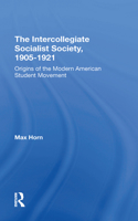 The Intercollegiate Socialist Society, 19051921