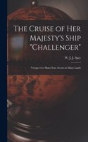 The Cruise of Her Majesty's Ship Challenger [microform]