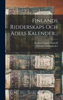 Finlands Ridderskaps Och Adels Kalender...
