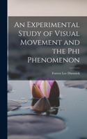 Experimental Study of Visual Movement and the phi Phenomenon