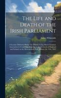 Life and Death of the Irish Parliament
