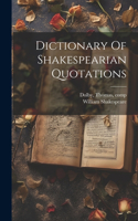 Dictionary Of Shakespearian Quotations