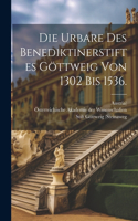 Urbare des Benediktinerstiftes Göttweig von 1302 bis 1536.