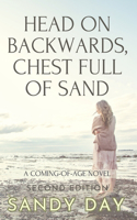 Head on Backwards, Chest Full of Sand: A Coming-of-Age Novel