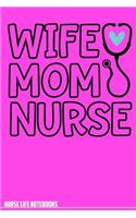 Nurse Life Notebooks Wife Mom Nurse: Lined Notebook Graduate Registered Nurses