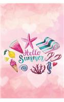 Hello Summer Journal: Cute Summer Notebook For All Your Summer Adventures - With Inspirational Motivational Summertime Quote Perfect Gift for Best Friend Family to Create