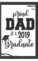 Proud Dad of a 2019 Graduate: Cute Graduation Father Son Gift for Seniors Juniors Boys Girls Men and Women/ Journal Organizer for Daddy/Perfect Memory Log to diary tasks dates go