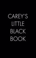 Carey's Little Black Book: The Perfect Dating Companion for a Handsome Man Named Carey. A secret place for names, phone numbers, and addresses.