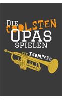 Die coolsten Opas spielen Trompete: Liniertes DinA 5 Notizbuch für Musikerinnen und Musiker Musik Notizheft