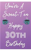 You're A Sweet-Tea Happy 30th Birthday