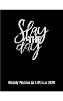 Slay The Day Weekly Planner At A Glance 2020