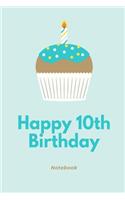 Happy 10th Birthday Notebook: Blue cupcake celebration lined paperback jotter. Planning a tenth birthday party!