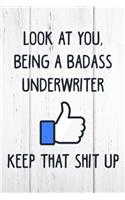 Look at You, Being a Badass Underwriter Keep That Shit Up: 6x9 Inch Travel Size 110 Blank Lined Pages.