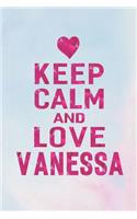 Keep Calm and Love Vanessa