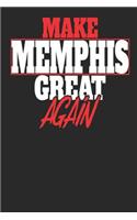 Make Memphis Great Again: Memphis Notebook Memphis Vacation Journal Handlettering Diary I Logbook 110 Journal Paper Pages 6 X 9
