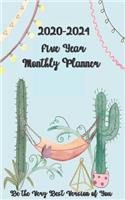 2020-2024 Five Year Monthly Planner Be the Very Best Version of You 5x8