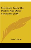 Selections From The Psalms And Other Scriptures (1886)