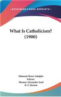 What Is Catholicism? (1900)