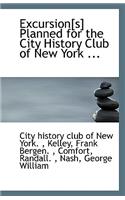 Excursion[s] Planned for the City History Club of New York ...