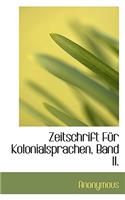 Zeitschrift Fur Kolonialsprachen, Band II.