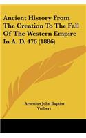 Ancient History From The Creation To The Fall Of The Western Empire In A. D. 476 (1886): (English)