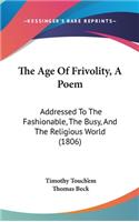 The Age Of Frivolity, A Poem