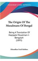 The Origin Of The Musalmans Of Bengal