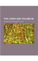 The Living Age Volume 96: (English)