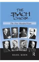 The Bach Choir: The First Hundred Years