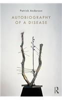 Autobiography of a Disease