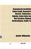 Osmanische Architektur: Architekt (Osmanisches Reich), Osmanisches Bauwerk, Serail, Sinan, Liste Der Moscheen in Istanbul, Kolju Fitscheto(German)
