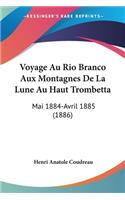 Voyage Au Rio Branco Aux Montagnes De La Lune Au Haut Trombetta