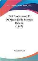 Dei Fondamenti E de'Mezzi Della Scienza Umana (1847)