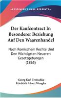 Der Kaufcontract in Besonderer Beziehung Auf Den Waarenhandel