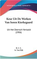 Keur Uit de Werken Van Soren Kierkegaard