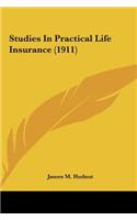 Studies in Practical Life Insurance (1911)