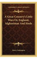 A Great Country's Little Wars Or, England, Afghanistan And Sinde